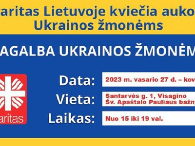 Caritas Lietuvoje kviečia aukoti Ukrainos žmonėms - Visagine