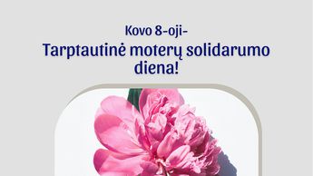 Kovo 8-oji – Tarptautinė moterų solidarumo diena!