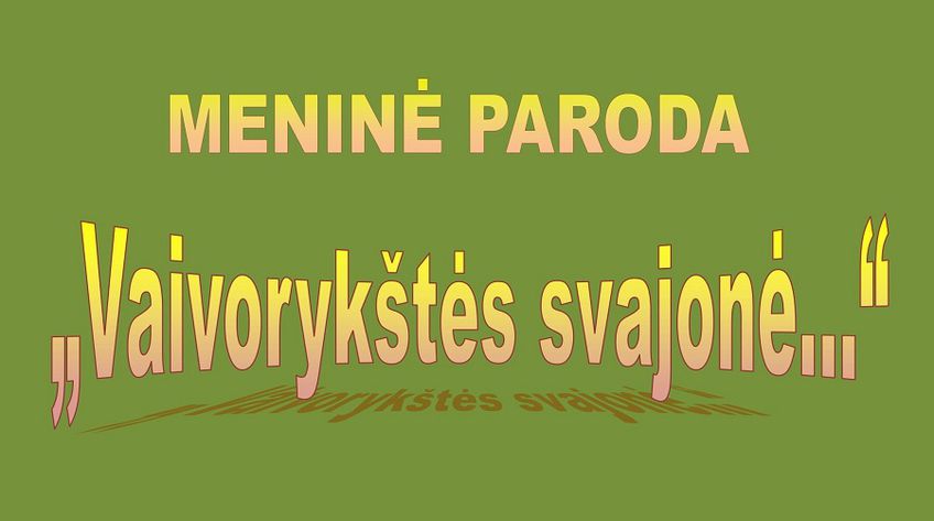 Meninė paroda "Vaivorykštės  svajonė"