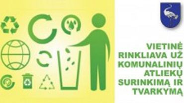 SVARBU. Informacija vietinės rinkliavos mokėtojams už komunalinių atliekų tvarkymą