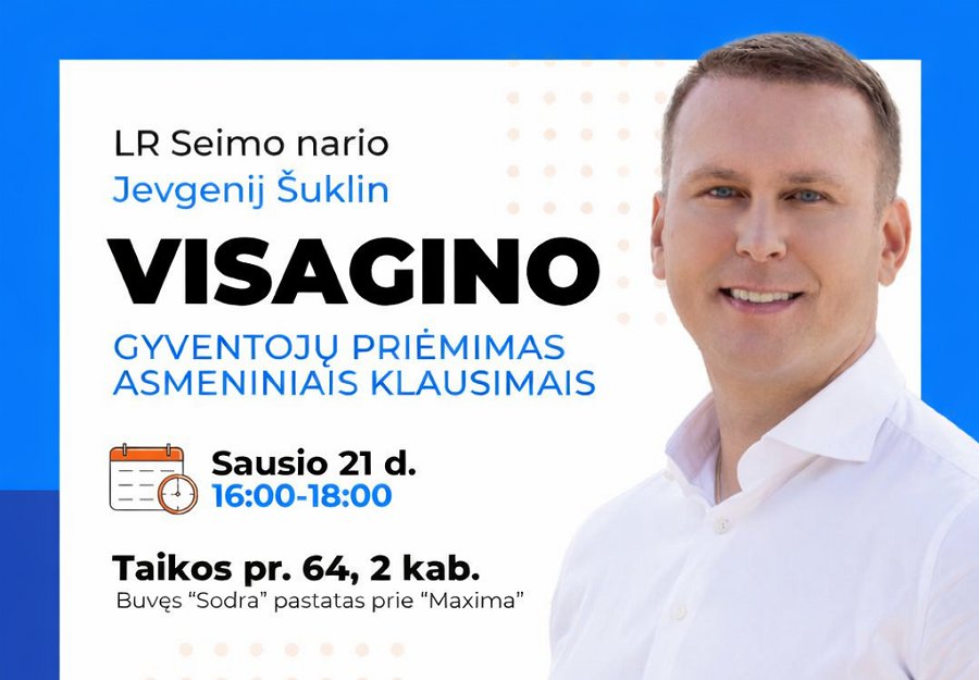 Член Сейма Литовской Республики Евгений Шуклин приглашает жителей на личный приём - В Висагинасе