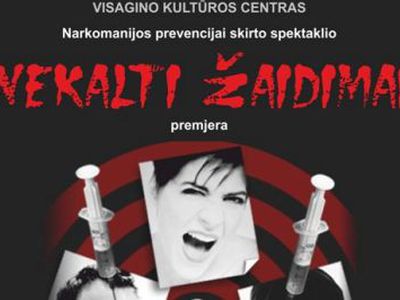 Narkomanijos prevencijai skirto spektaklio «Nekalti žaidimai» premjera                 - Visagine