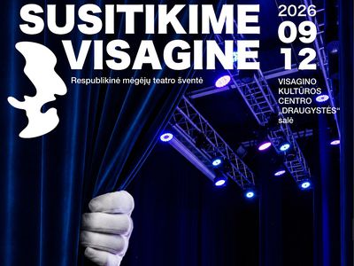 Rugsėjo 12 d. mėgėjų teatrų šventę „Susitikime Visagine“! - Kultūros ir sporto renginiai