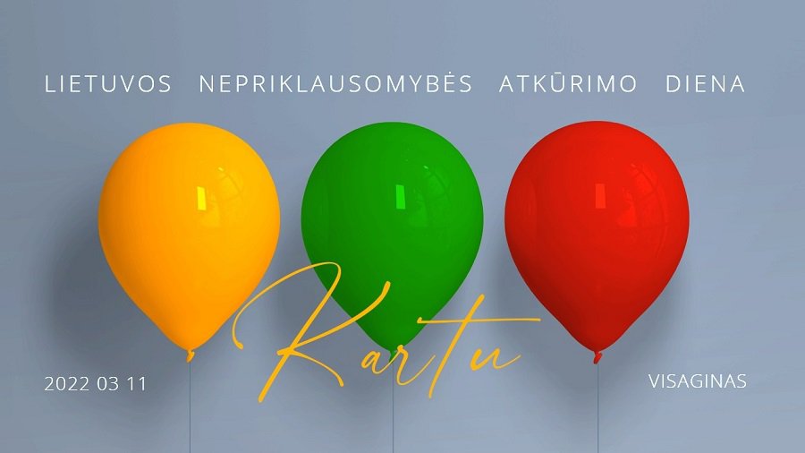 Laisvę kuriame kartu: Lietuvos nepriklausomybės atkūrimo diena Visagine - Visagine