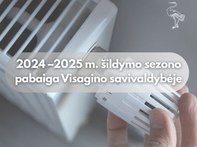 Когда закончится отопительный сезон в Висагинасе? - В Висагинасе