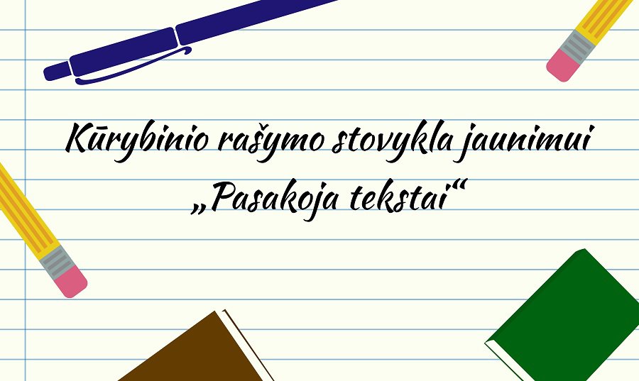 Kūrybinio rašymo dirbtuvės „Pasakoja tekstai“ - Kultūros ir sporto renginiai
