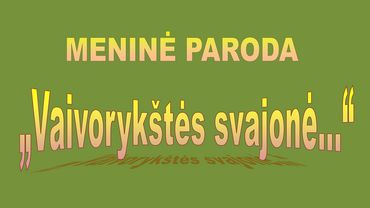 Meninė paroda "Vaivorykštės  svajonė"