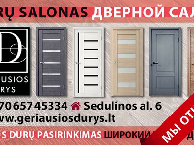 Дверной салон Geriausios durys возобновил работу - Реклама