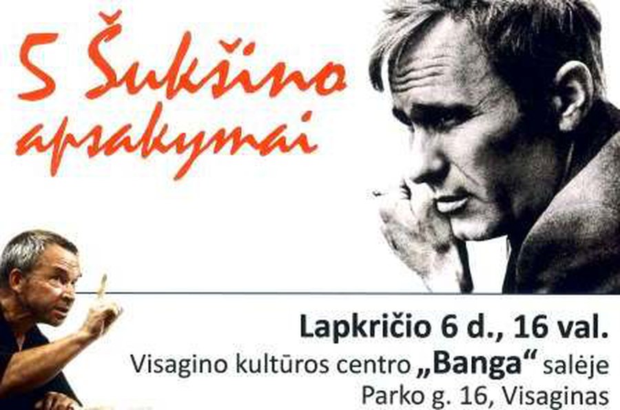 «5 рассказов В.М.Шукшина»                                                                                                                              - В Висагинасе