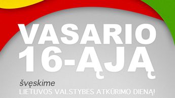 Vasario 16-oji – Lietuvos valstybės atkūrimo diena