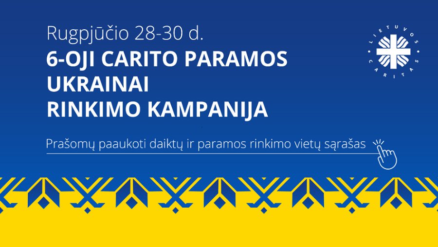 Caritas skelbia 6-ąją paramos Ukrainai kampaniją 30-yje Lietuvos miestelių ir miestų - Visagine