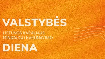 Kviečiame kartu paminėti Valstybės ir Lietuvos karaliaus Mindaugo karūnavimo dieną ir pasisemti vienybės jėgos!