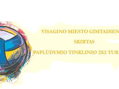Visagino miesto gimtadieniui skirtas paplūdimio tinklinio 2x2 turnyras - Kultūros ir sporto renginiai