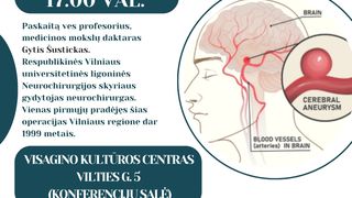 Аневризма мозга: как не пропустить опасность – лекция профессора в Висагинасе