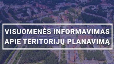 Informacija apie parengto teritorijų planavimo dokumento viešinimą