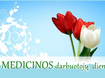 Поздравляем висагинских медицинских работников с профессиональным праздником! - В Висагинасе