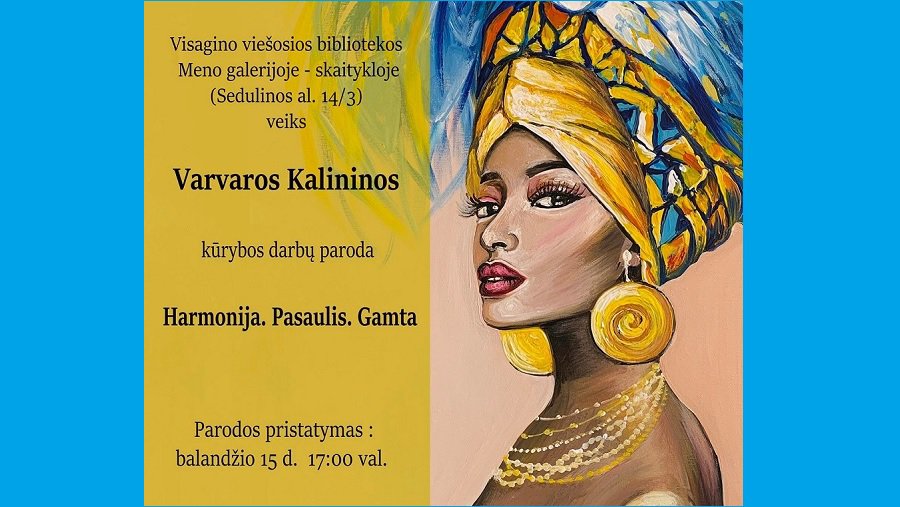 Выставка Варвары Калининой «Гармония. Мир. Природа» - В Висагинасе