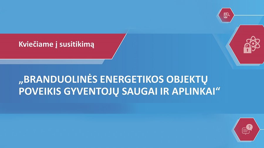 Висагинцев приглашают на обсуждение темы «Влияние объектов ядерной энергетики на безопасность жителей и окружающую среду» - В Висагинасе