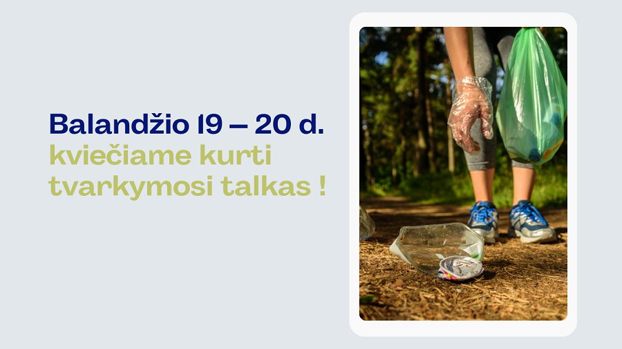 Balandžio 19 – 20 d. kviečiame kurti tvarkymosi talkas! - Visagine