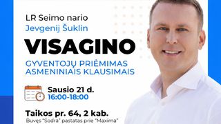 LR Seimo narys Jevgenijus Šuklinas kviečia Visagino gyventojus į priėmimą asmeniniais klausimais