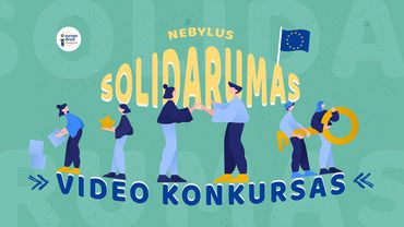 Nebylus solidarumas. Trumpų video filmukų konkursas, skirtas Europos dienai