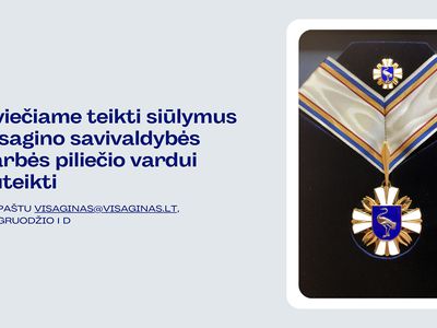 Kviečiame teikti siūlymus Visagino savivaldybės garbės piliečio vardui suteikti - Visagine