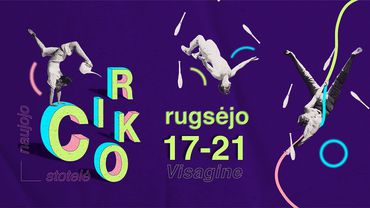 Международный фестиваль современного цирка «Остановка нового цирка в Висагинасе‘21»