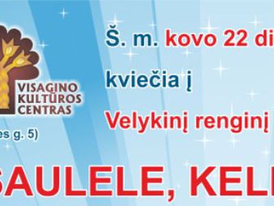 Velykinis renginys „Saulele, kelk“ - Visagine