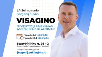 Kviečiu Visagino gyventojus į susitikimus asmeniniais klausimais!