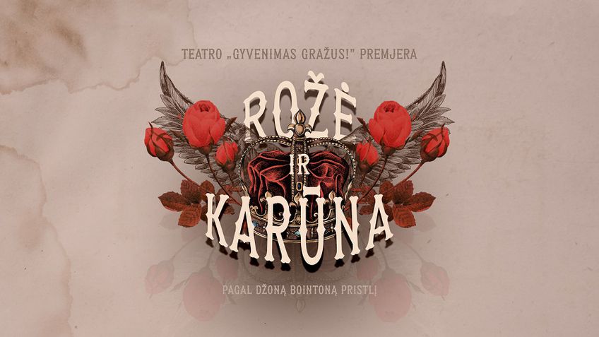 „Rožė ir Karūna“ - VKC teatro „Gyvenimas gražus!“ premjera